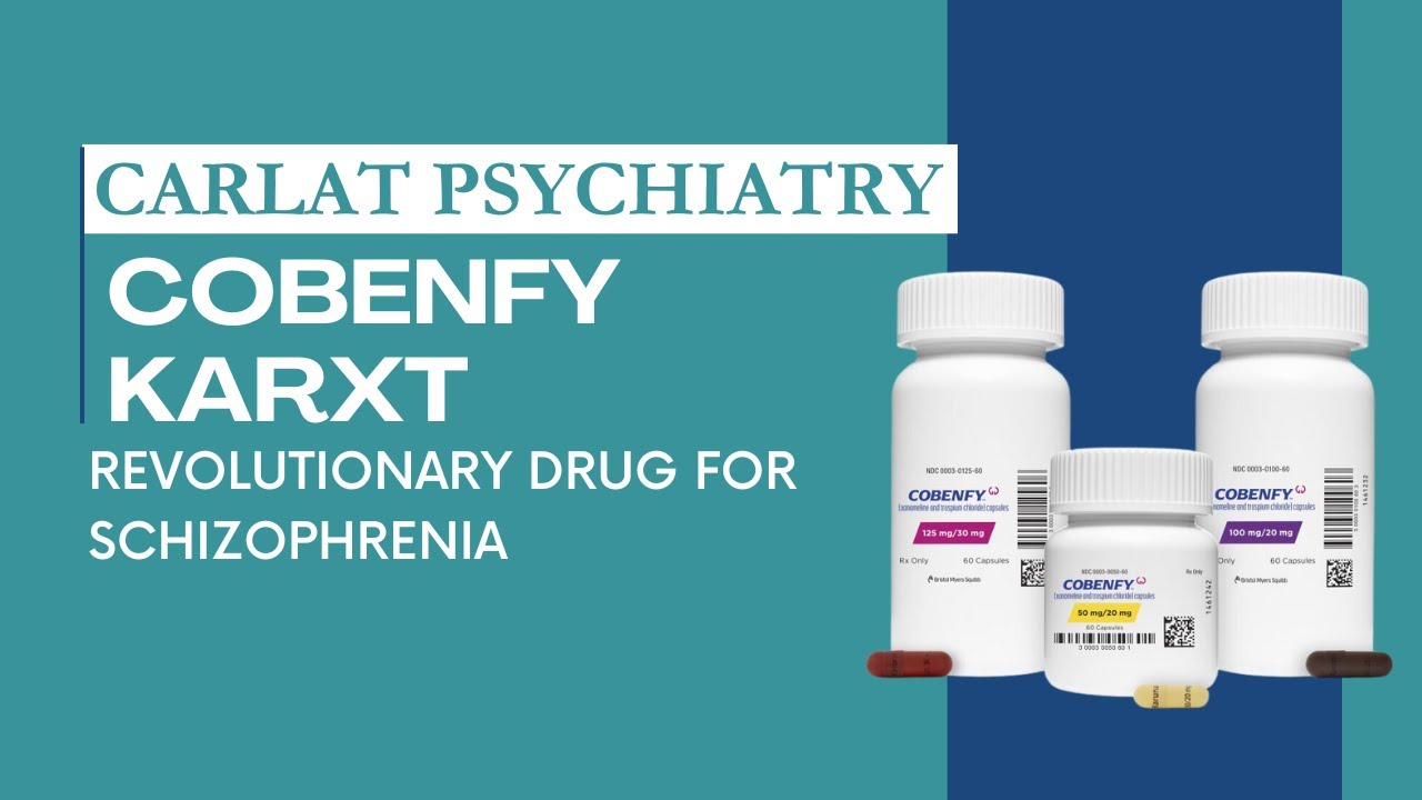 Karxt (cobenfy)  the breakthrough antipsychotic that could change everything