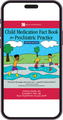 6--Child-Medication-Fact-Book-for-Psychiatric-Practice,-Second-Edition-(2023).png