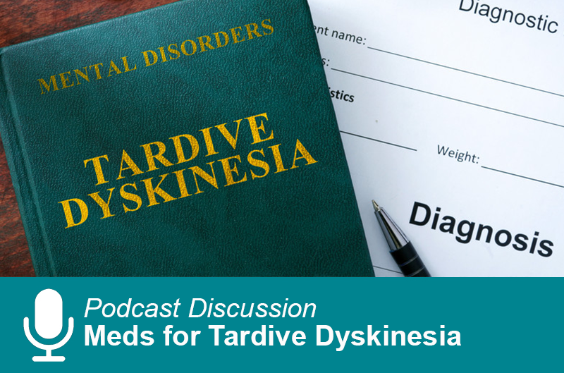 The Choice Meds For Tardive Dyskinesia 2020 01 20 CARLAT PUBLISHING   CPP TardiveDyskinesia 