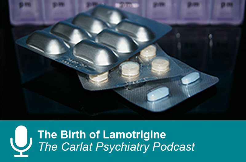 The Birth Of Lamotrigine | 2021-01-25 | CARLAT PUBLISHING